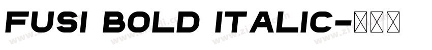Fusi Bold Italic字体转换